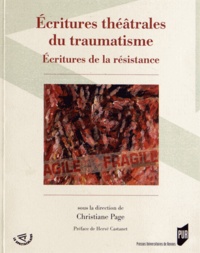 Christiane Page - Ecritures théâtrales du traumatisme - Esthétiques de la résistance.