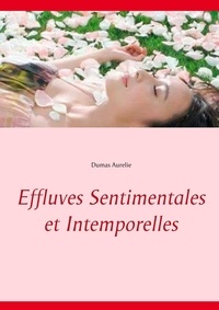 Aurélie Dumas - Effluves sentimentales et intemporelles.