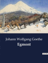 Johann wolfgang Goethe - Egmont.
