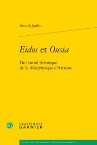 Eidos et Ousia. De l'unité théorique de la métaphysique d'Aristote