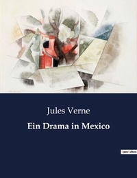 Jules Verne - Ein Drama in Mexico.
