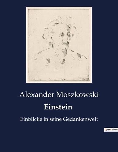 Alexander Moszkowski - Einstein - Einblicke in seine Gedankenwelt.