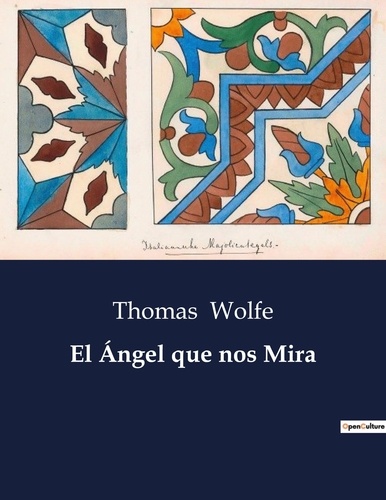 Thomas Wolfe - Littérature d'Espagne du Siècle d'or à aujourd'hui  : El Ángel que nos Mira.