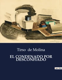 El condenado por desconfiado