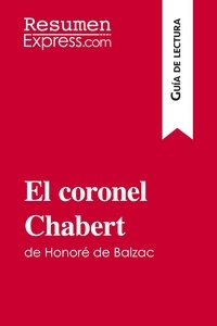  ResumenExpress - Guía de lectura  : El coronel Chabert de Honoré de Balzac (Guía de lectura) - Resumen y análisis completo.