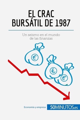 Cultura económica  El crac bursátil de 1987. Un seísmo en el mundo de las finanzas