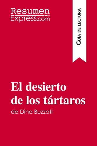 Guía de lectura  El desierto de los tártaros de Dino Buzzati (Guía de lectura). Resumen y análisis completo