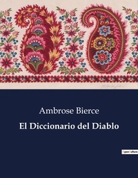 Ambrose Bierce - Littérature d'Espagne du Siècle d'or à aujourd'hui  : El Diccionario del Diablo - ..