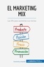  50Minutos - Gestión y Marketing  : El marketing mix - Las 4Ps para aumentar sus ventas.