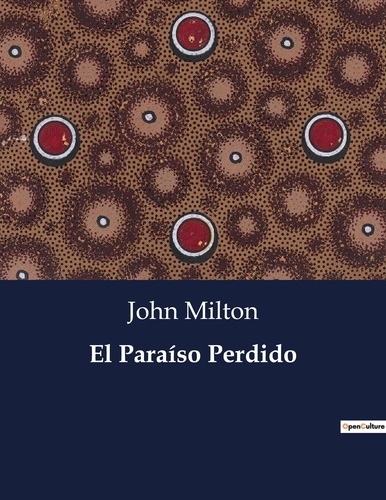 John Milton - Littérature d'Espagne du Siècle d'or à aujourd'hui  : El Paraíso Perdido.