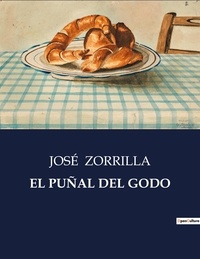 José Zorrilla - Littérature d'Espagne du Siècle d'or à aujourd'hui  : El pu al del godo - ..