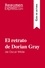 Guía de lectura  El retrato de Dorian Gray de Oscar Wilde (Guía de lectura). Resumen y análisis completo