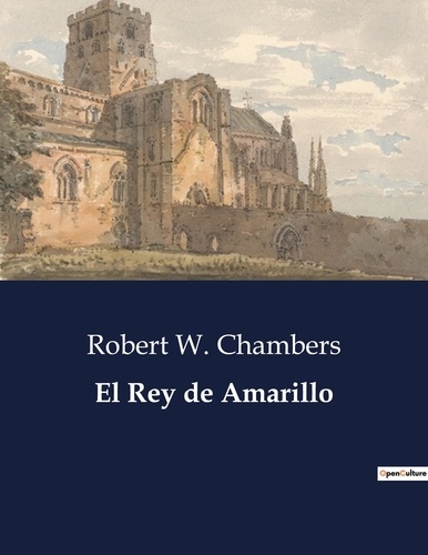 Littérature d'Espagne du Siècle d'or à aujourd'hui  El Rey de Amarillo. .