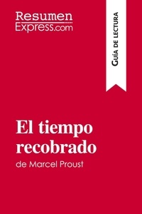  ResumenExpress - Guía de lectura  : El tiempo recobrado de Marcel Proust (Guía de lectura) - Resumen y análisis completo.