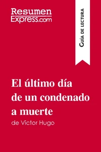 El último día de un condenado a muerte de Victor Hugo (Guía de lectura)