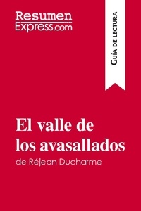  ResumenExpress - Guía de lectura  : El valle de los avasallados de Réjean Ducharme (Guía de lectura) - Resumen y análisis completo.