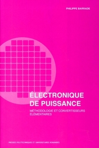 Philippe Barrade - Electronique de puissance - Méthodologie et convertisseurs élémentaires. 1 Cédérom