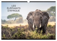 Arnaud Liatard - CALVENDO Nature  : ÉLÉPHANTS D'AFRIQUE (Calendrier mural 2024 DIN A3 vertical), CALVENDO calendrier mensuel - 12 mois avec les éléphants.