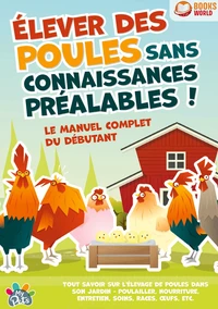 Elever des poules sans connaissances préalables !