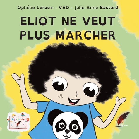 Ophélie Leroux et  Vad - Eliot ne veut plus marcher !.