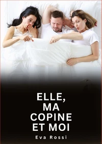 Elle, ma copine et moi