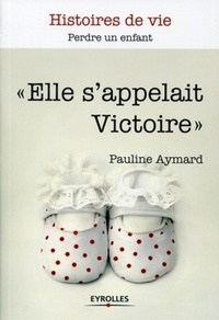 Pauline Aymard - "Elle s'appelait Victoire".
