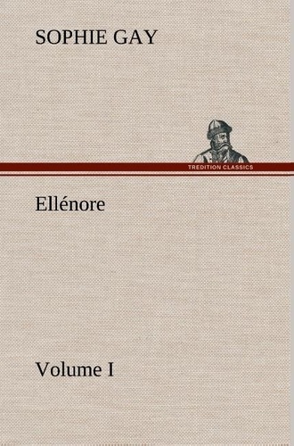 Sophie Gay - Ellénore, Volume I.