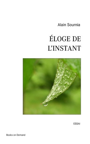 Alain Sournia - Eloge de l'instant.