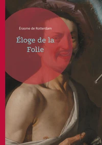 Eloge de la Folie