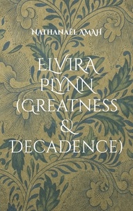 Nathanaël Amah - Elvira Plynn (Greatness & Decadence).