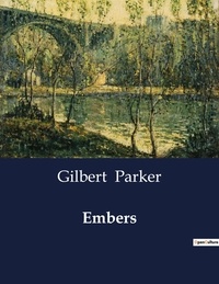 Gilbert Parker - American Poetry  : Embers.