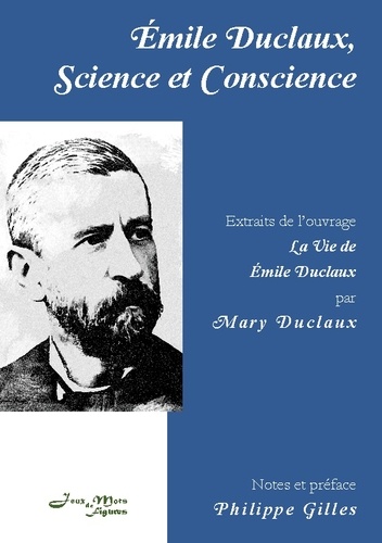 Duclaux mary Robinson et Philippe Gilles - Figures  : Émile Duclaux, Science et Conscience - 2.
