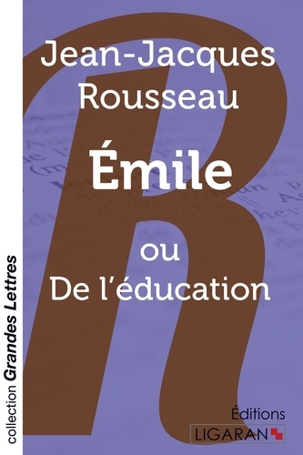 Emile ou De l'éducation Edition en gros caractères