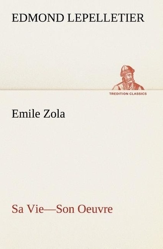 Emile Zola Sa Vie—Son Oeuvre