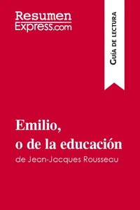 Emilio, o de la educación de Jean-Jacques Rousseau (Guía de lectura)