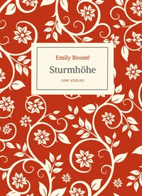 Emily Brontë: Sturmhöhe. Ins Deutsche übertragen von Alfred Wolfenstein