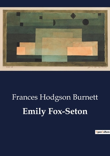 Frances H. Burnett - Emily Fox-Seton.