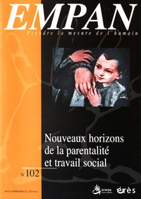 Catherine Bruni et Rémy Puyuelo - Empan N° 102, juin 2016 : Nouveaux horizons de la parentalité et travail social.