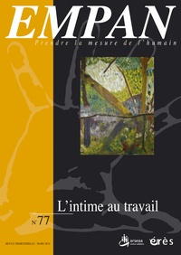 Jean-Claude Léguevaques et Blandine Ponet - Empan N° 77, Mars 2010 : L'intime au travail.