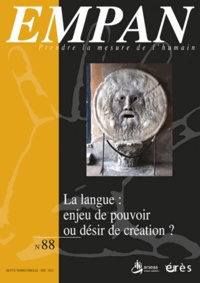 Blandine Ponet et Martine Pagès - Empan N° 88, décembre 2012 : La langue : enjeu de pouvoir ou désir de création ?.