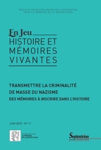 Laurence de Cock et Charles Heimberg - En Jeu N° 11, juin 2018 : Transmettre la criminalité de masse du nazisme - Des mémoires à inscrire dans l'histoire.