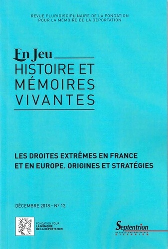 En Jeu N° 12, décembre 2018 Les droites extrêmes en France et en Europe. Origines et stratégies