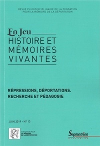 Bertrand Hamelin et Charles Heimberg - En Jeu N° 13, juin 2019 : Répressions, déportations - Recherche et pédagogie.