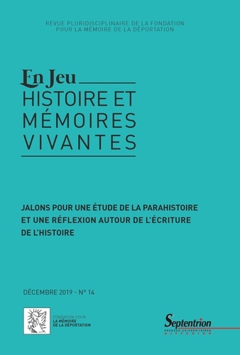 En Jeu N° 14, décembre 2019 Jalons pour une étude de la parahistoire et une réflexion autour de l'écriture de l'histoire