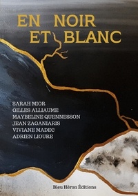Sarah Mior et Gilles Alliaume - En noir et blanc - Anthologie de nouvelles.