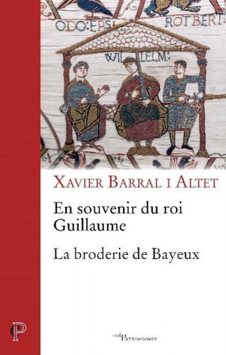 En souvenir du roi Guillaume. La broderie de Bayeux