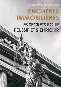 Guillaume Virondeau - Enchères Immobilières - Les secrets pour réussir et s'enrichir.