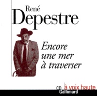 René Depestre - Encore une mer à traverser.