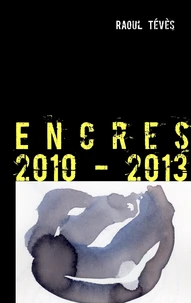 Encres 2010-2013