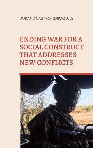 Ending war for a social construct that addresses new conflicts. From power politics to weakness politics